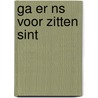 Ga er ns voor zitten sint by Stone