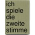 Ich spiele die zweite stimme