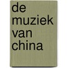 De muziek van China door W. Verbeecke