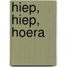 Hiep, hiep, hoera by Unknown