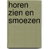 Horen zien en smoezen