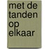 Met de tanden op elkaar