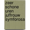 Zeer schone uren juffrouw symforosa door Timmermans