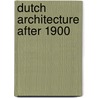 Dutch architecture after 1900 door Blystra
