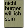 Nicht burger will ich sein by Redeker