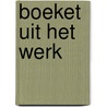 Boeket uit het werk door Boudier Bakker