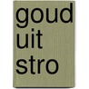 Goud uit stro door Boudier Bakker