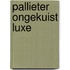 Pallieter ongekuist luxe