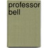 Professor Bell