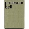 Profesoor Bell door Onbekend