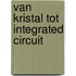 Van kristal tot integrated circuit