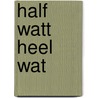 Half watt heel wat by Utteren