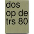 Dos op de trs 80