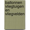 Ballonnen vliegtuigen en vliegvelden door Rawson