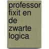 Professor fixit en de zwarte logica by Reichardt