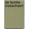 De familie Messchaert door S. Messchaert-Heering