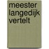 Meester Langedijk vertelt