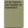 Uit de historie van koedyk en huiswaard door Geus