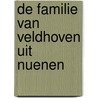 De familie Van Veldhoven uit Nuenen door S. van Veldhoven