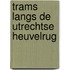 Trams langs de utrechtse heuvelrug