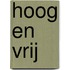 Hoog en vrij