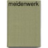 Meidenwerk