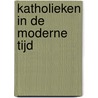 Katholieken in de moderne tijd by Eric Borgman