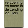 Verzoening en boete in de zending v.d. kerk door Onbekend