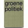 Groene politiek by Unknown