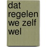 Dat regelen we zelf wel by Marten Dijkstra