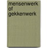 Mensenwerk of gekkenwerk door Dornseiffen