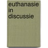 Euthanasie in discussie door Koevoets