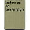 Kerken en de kernenergie door Koevoets