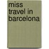 Miss travel in Barcelona