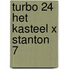 Turbo 24 het kasteel x stanton 7 door Stanton