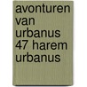 Avonturen van urbanus 47 harem urbanus door Urbanus