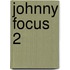 Johnny focus 2