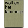 Wolf en het lammetje by Ben Jacobsen