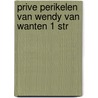 Prive perikelen van wendy van wanten 1 str by Yurg