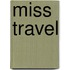 Miss travel