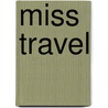 Miss travel by Chris
