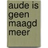 Aude is geen maagd meer