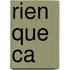 Rien que ca