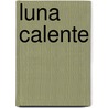 Luna calente door Saudelli