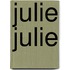 Julie julie