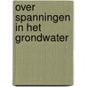 Over spanningen in het grondwater door Verruyt