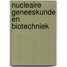 Nucleaire geneeskunde en biotechniek by Ephraim