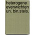 Heterogene evenwichten un. bin.stels.