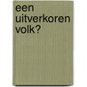 Een uitverkoren volk? by Herman Pleij