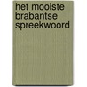 Het mooiste Brabantse spreekwoord door Wim Daniëls